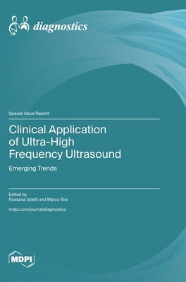 Clinical Application of Ultra-High Frequency Ultrasound: Emerging Trends by Izzetti, Rossana