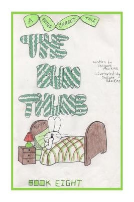 The Bum Thumb: Book 8 of the Peter Carrot Tales; Peter is trying to quit sucking his thumb so he can prove he is a big boy. by Hawkins, Dealyne Dawn