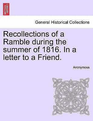 Recollections of a Ramble During the Summer of 1816. in a Letter to a Friend. by Anonymous