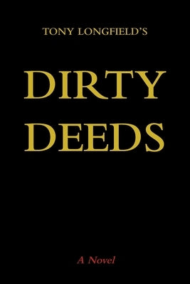 Dirty Deeds by Longfield, Tony