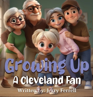 Growing Up A Cleveland Fan by Ferrell, Jerry