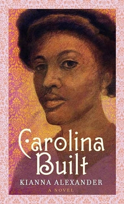 Carolina Built by Alexander, Kianna