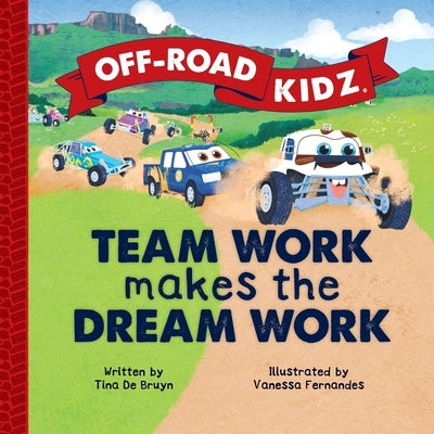 Off-Road Kidz - Team Work Makes the Dream Work by de Bruyn, Tina