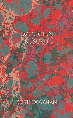 Dzogchen: BuSuKu by Dowman, Keith