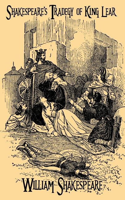 Shakespeare's Tragedy of King Lear by Shakespeare, William
