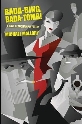 Bada-Bing, Bada-Tomb!: A Dave Beauchamp Mystery by Mallory, Michael