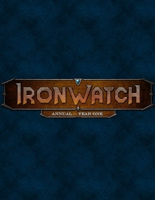 Ironwatch Annual - Year One by Peasley, Austin