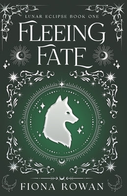 Fleeing Fate: Lunar Eclipse Book One by Rowan, Fiona