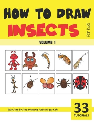 How to Draw Insects for Kids - Volume 1 by Rai, Sonia