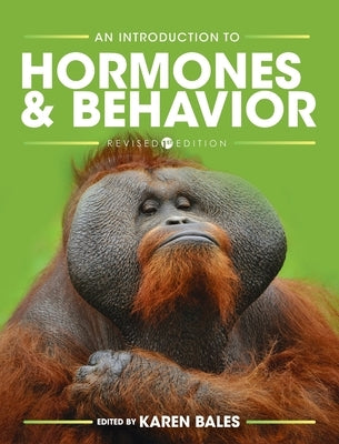 Introduction to Hormones and Behavior by Bales, Karen