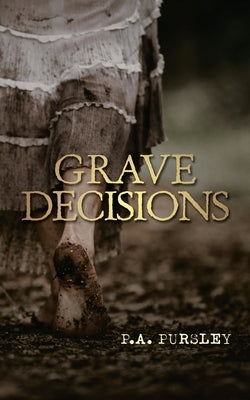Grave Decisions by Pursley, P. a.