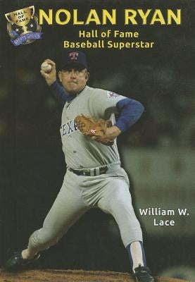 Nolan Ryan: Hall of Fame Baseball Superstar by Lace, William W.