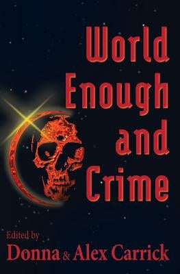 World Enough and Crime by Carrick, Donna