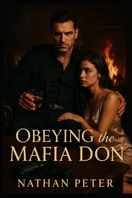 Obeying the Mafia Don: Book 1 in The Don's Inner Circle by Peter, Nathan
