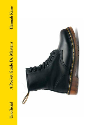 A Pocket Guide to Dr Martens by Kane, Hannah