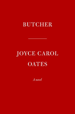 Butcher by Oates, Joyce Carol