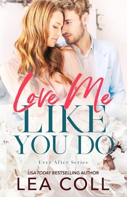 Love Me Like You Do by Coll, Lea