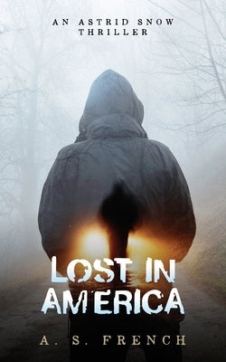 Lost in America by French, A. S.