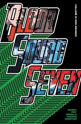 Blood Squad Seven Vol. 2: Con Season by Casey, Joe