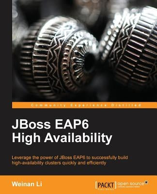 JBoss EAP6 High Availability by Li, Weinan