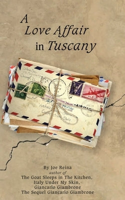 A Love Affair in Tuscany by Reina, Joe