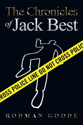 The Chronicles of Jack Best by Goode, Rodman