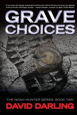 Grave Choices: The Noah Hunter Series: Book 2 by Darling, David
