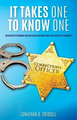 It Takes One to Know One by Crissell, Jonathan D.