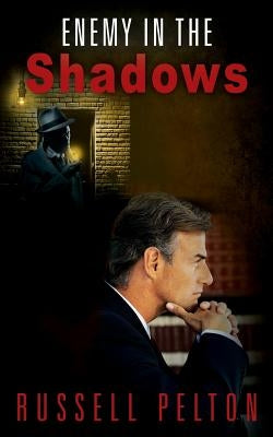 Enemy in the Shadows by Pelton, Russell