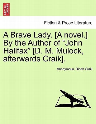 A Brave Lady. [A Novel.] by the Author of John Halifax [D. M. Mulock, Afterwards Craik], Vol. II by Anonymous