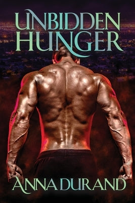 Unbidden Hunger by Durand, Anna