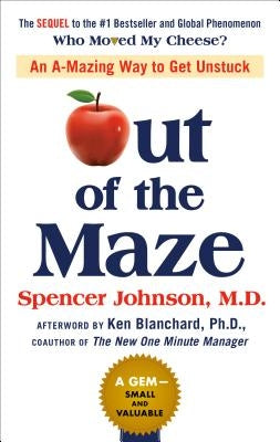 Out of the Maze: An A-Mazing Way to Get Unstuck by Johnson, Spencer