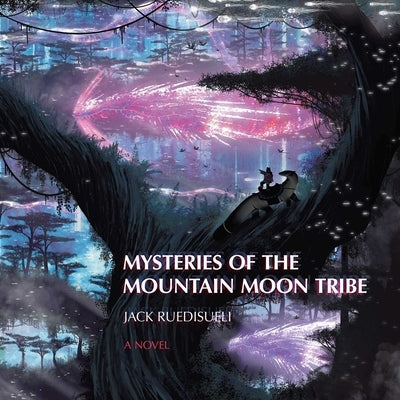Mysteries of the Mountain Moon Tribe by Ruedisueli, Jack