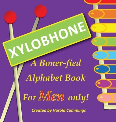 Xylobhone A Boner-fied Alphabet Book for Men Only by Cummings, Harold