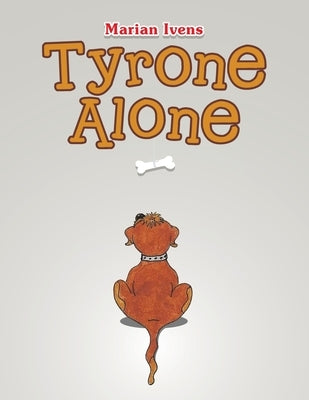 Tyrone Alone by Ivens, Marian