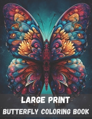 Large print butterfly coloring book for adults, 40 pages: stress relieving fun butterfly designs by Arts, Vad