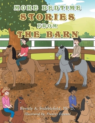 More Bedtime Stories from the Barn by Stubblefield Ph. D., Beverly A.