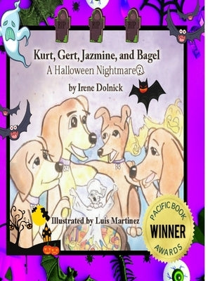 Kurt, Gert, Jazmine, and Bagel: A Halloween Nightmare by Dolnick, Irene