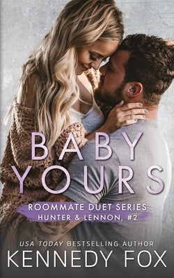 Baby Yours: Hunter & Lennon #2 by Fox, Kennedy