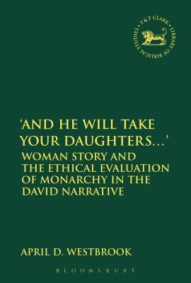 'And He Will Take Your Daughters...' by Westbrook, April D.