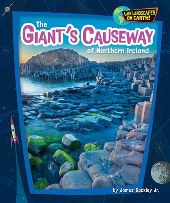 The Giant's Causeway of Northern Ireland by Buckley James Jr.
