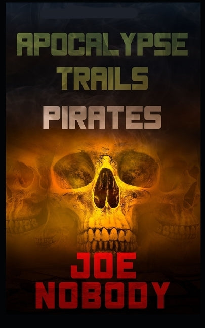 Apocalypse Trails: Pirates by Ivester, E. T.