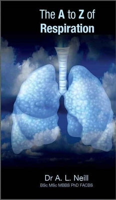 The A to Z of Respiration by Neill, Amanda