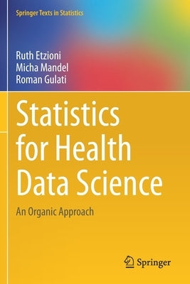 Statistics for Health Data Science: An Organic Approach by Etzioni, Ruth