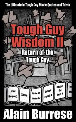 Tough Guy Wisdom II: Return of the Tough Guy by Burrese, Alain