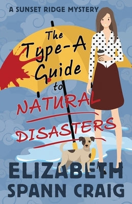 The Type-A Guide to Natural Disasters by Craig, Elizabeth Spann