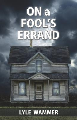 On A Fool's Errand by Wammer, Lyle W.