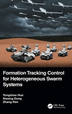 Formation Tracking Control for Heterogeneous Swarm Systems by Hua, Yongzhao