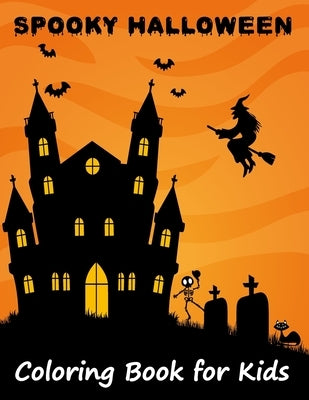 Spooky Halloween Coloring book for Kids: Children Coloring Workbooks for Kids: Boys, Girls with lots of Halloween characters like Tombstone, Jack-o-La by Publication, Hallo World