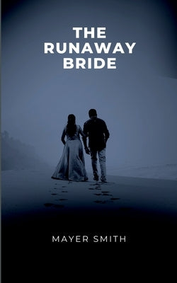 The Runaway Bride by Smith, Mayer